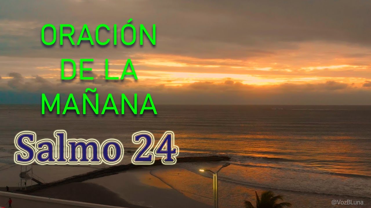 Oración de la Mañana - Salmo 24 - YouTube