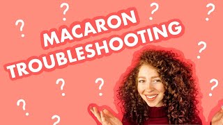 Macaron Troubleshooting | Top 18 Macaron Questions (TIPS AND TRICKS)