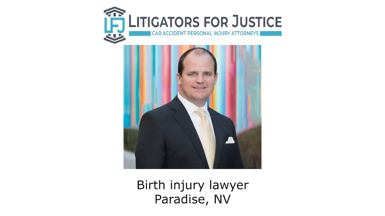 Birth injury lawyer Paradise, NV Litigators for Justice Car Accident