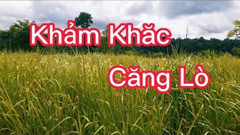Khảm Khắc Căng Lò : (st) Đinh Quang Khải : qua làn điệu then : Minh Pháp