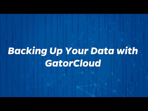 Backing Up Your Data with GatorCloud