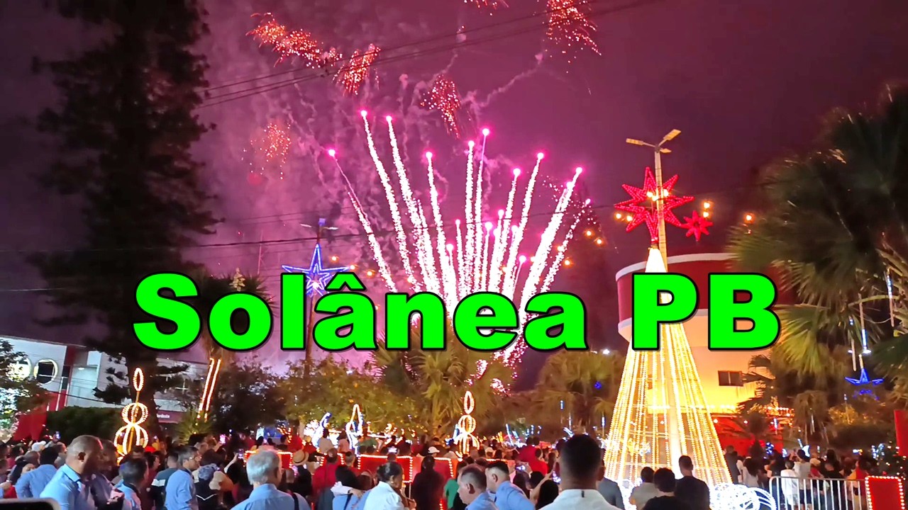 Abertura do Natal Luz 2024 de Solânea PB