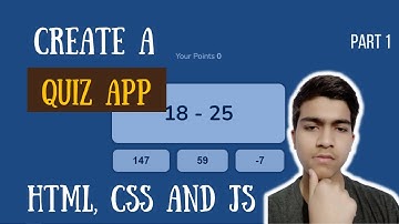 Creating a responsive Quiz App using HTML, CSS and JavaScript | Part 1