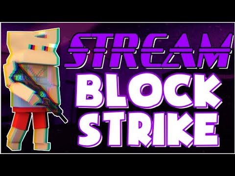 Видео: стрим по блок страйк! играем и веселимся с подписчиками=)
