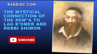 The Mystical Connection of the Rem"a to Lag B'omer and Rebbi Shimon