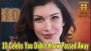 Famous 10 Celebs You Didn't Know Passed Away Net Worth
