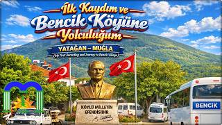 #0001 Nonstop Bencik Köyü, Yatağan | YouTube’daki İlk Videom | My First Video Recording @kmldere