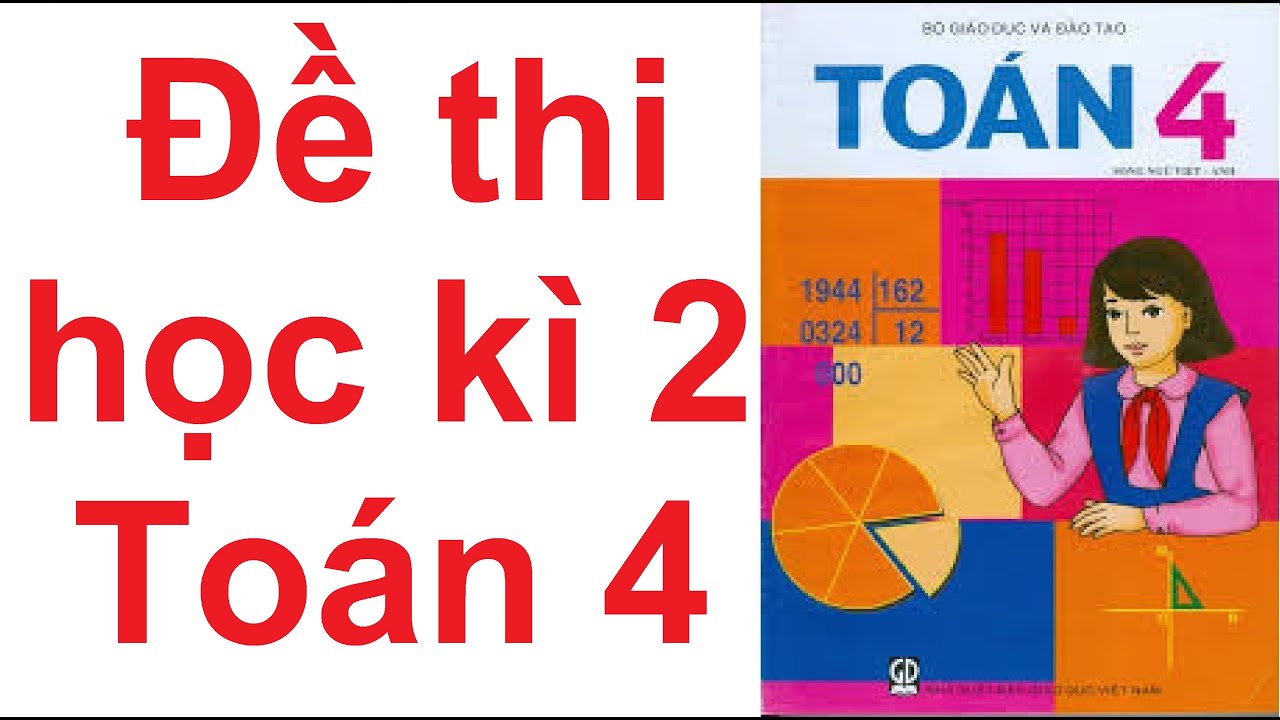 Đề thi toán cuối học kì 2 lớp 4 | Đề thi cuối học Kì 2 môn Toán lớp 4 năm 2021