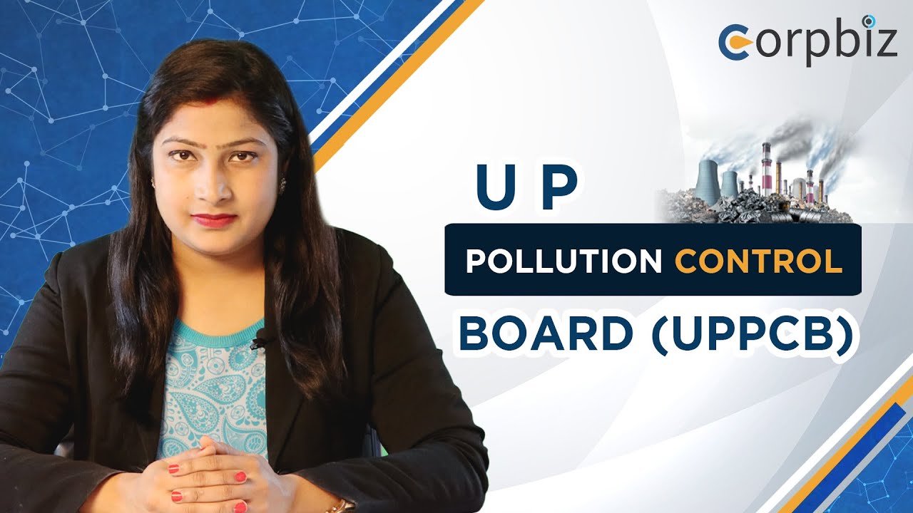 What is Uttar Pradesh Pollution Control Board How to get UPPCB