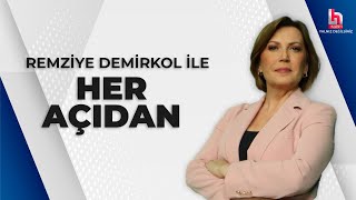 #CANLI | Remziye Demirkol ile Her Açıdan