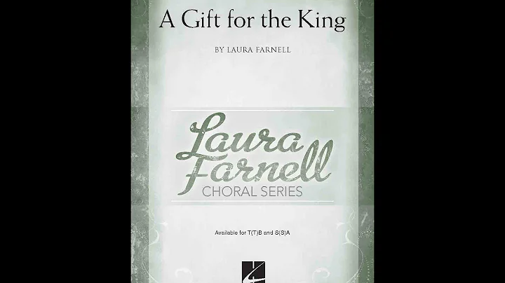 A Gift For The King (TTB Choir) - By Laura Farnell