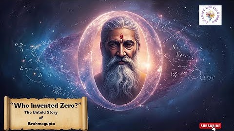 The Man Who Gave Meaning to Zero–Brahmagupta | The Forgotten Math Genius | Inspirational Documentary