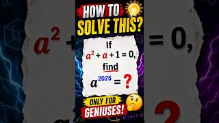 99% Get This Wrong! 😱 If a^2 a 1=0, Find a^2025 #education #iqtest #asmr #maths #shorts #shortsfeed