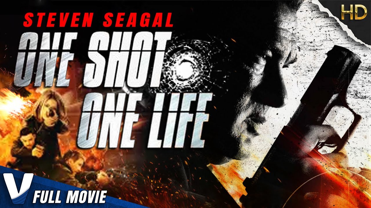 ONE SHOT ONE LIFE   STEVEN SEAGAL   EXCLUSIVE ACTION MOVIE