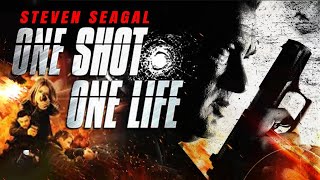 ONE SHOT ONE LIFE | STEVEN SEAGAL | EXCLUSIVE ACTION MOVIE