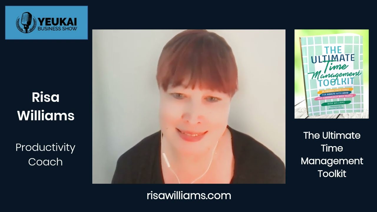 Risa Williams: Time Management Tools for Leaders. Guest feedback for the Yeukai Business Show.