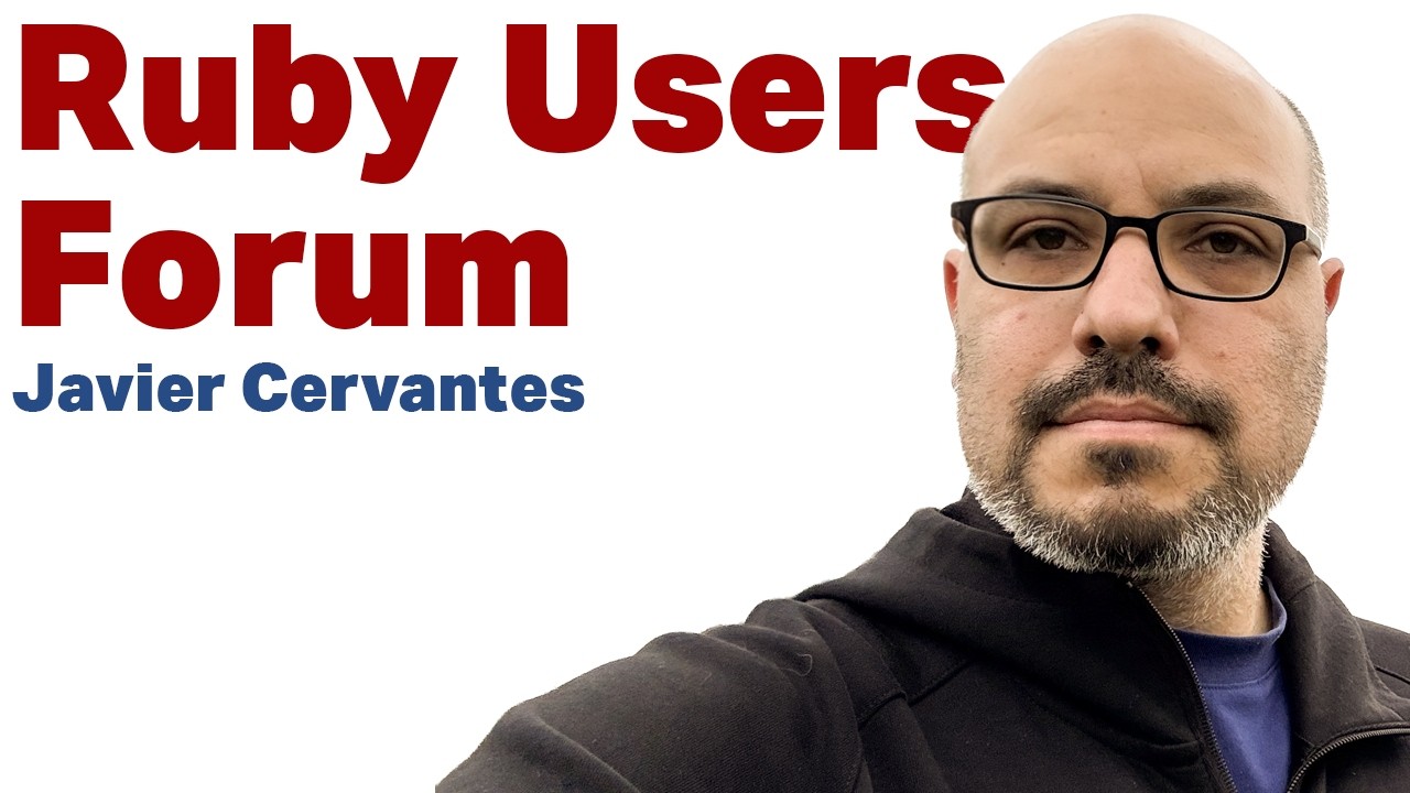 Javier Cervantes and the Ruby Users Forum