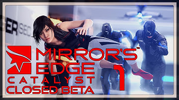 Escape | Mirrors Edge Catalyst Closed Beta PC Gameplay Part 1