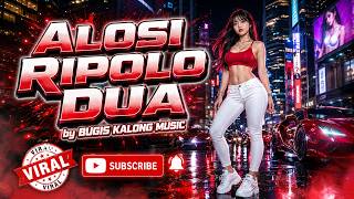 DJ ALOSI RIPOLO DUA || Bugis Kalong Remix Viral Terbaru 2026