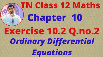 TN Class 12 Maths Chapter 10  Exercise 10.2 Sum 2 Ordinary Differential Equations