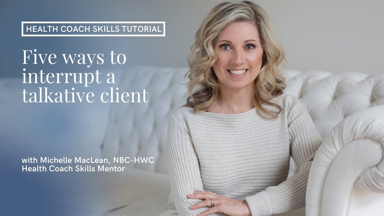 5 ways to interrupt a talkative health coaching client