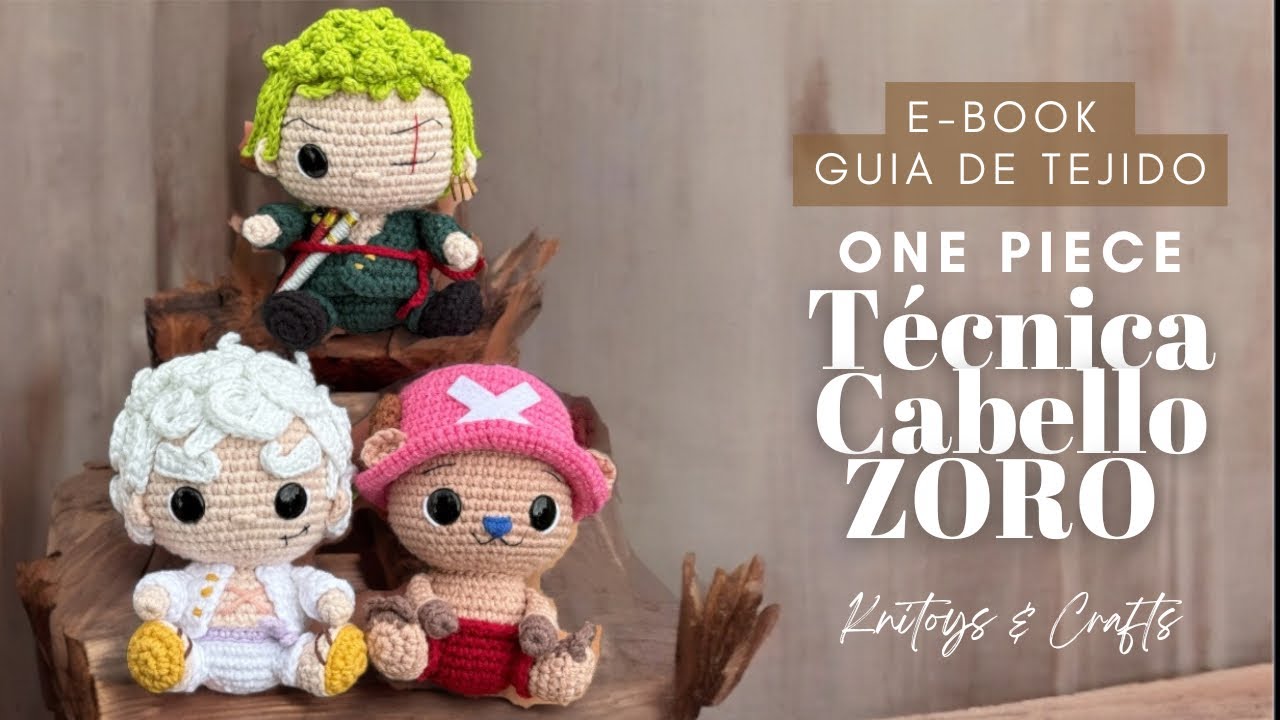 Técnica Cabello ZORO AMIGURUMI Capas y mechones | E-book Guía de tejido ONE PIECE