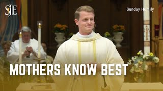 Sunday Homily | Mothers Know Best | Fr. Declan McNicholas