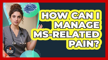 How Can I Manage MS-Related Pain?
