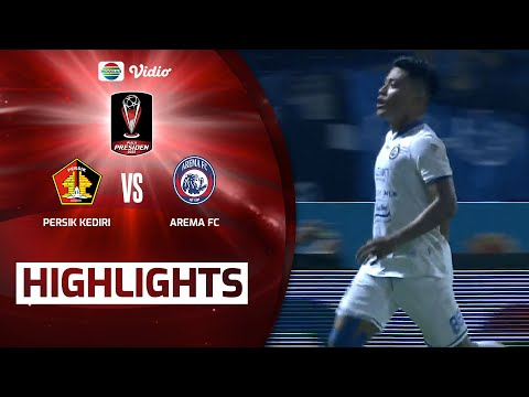Highlights - Persik Kediri VS Arema FC | Piala Presiden 2022