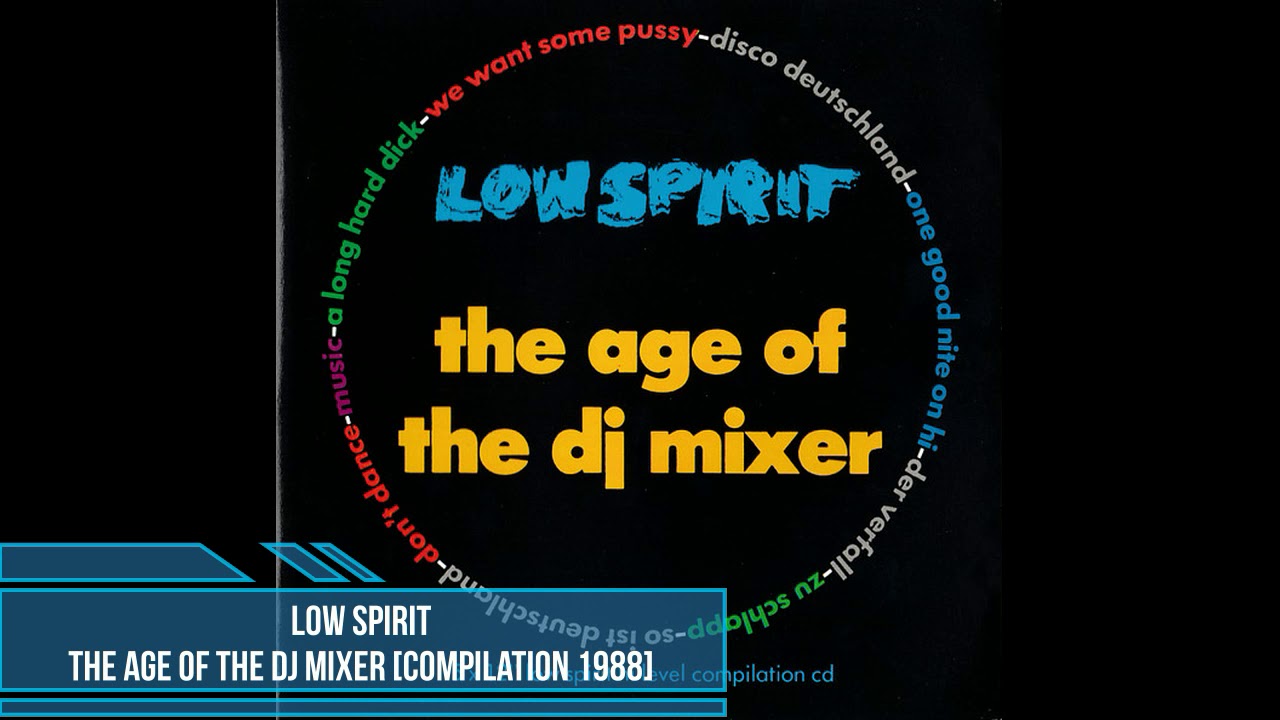 Low Spirit - The Age of The DJ Mixer [Compilation 1988]