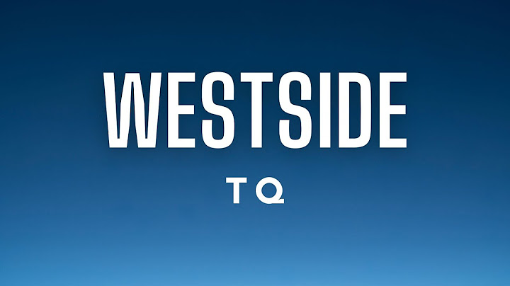 TQ - Westside (Lyrics)