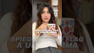Spiego le red flag a una mamma #mamma #famiglia #redflag