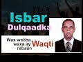 Isbar Dulqaadka Wax Waliba Waxa Ay Rabaan WAQTI
