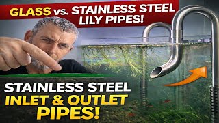 Upgrading Your Aquarium: Switching From Glass to Stainless Steel Lily Pipes