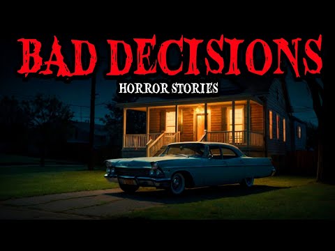 21 True Bad Decisions Horror Stories | "I Should’ve Walked Away When I Had the Chance" 😱