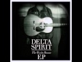 Delta Spirit - My Dream