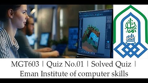 MGT603 Quiz No.01 | Fall2021 Solution | 100% Correct | Eman Institute of computer skills