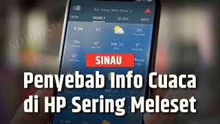 Ini lo Penyebab Ramalan Cuaca di HP Enggak Akurat | SINAU screenshot 4