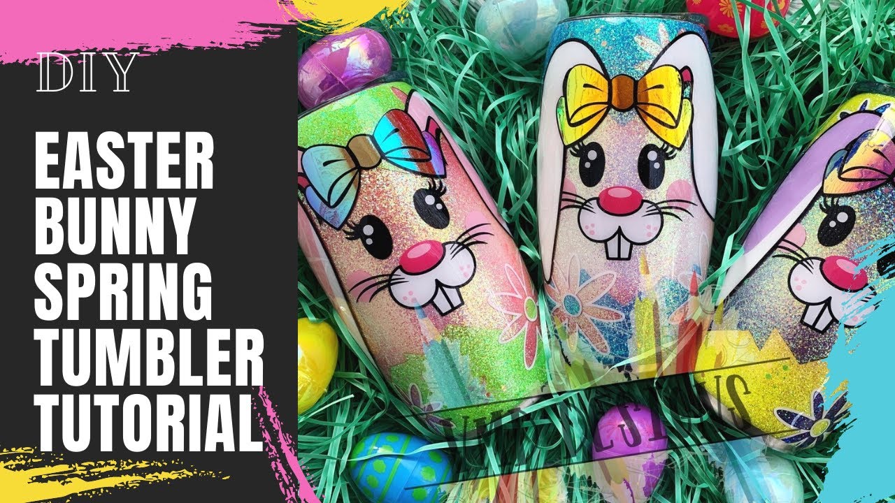 DIY EASTER BUNNY SPRING TUMBLER TUTORIAL: Peekaboo, Glitter, Epoxy Resin,  Floral 