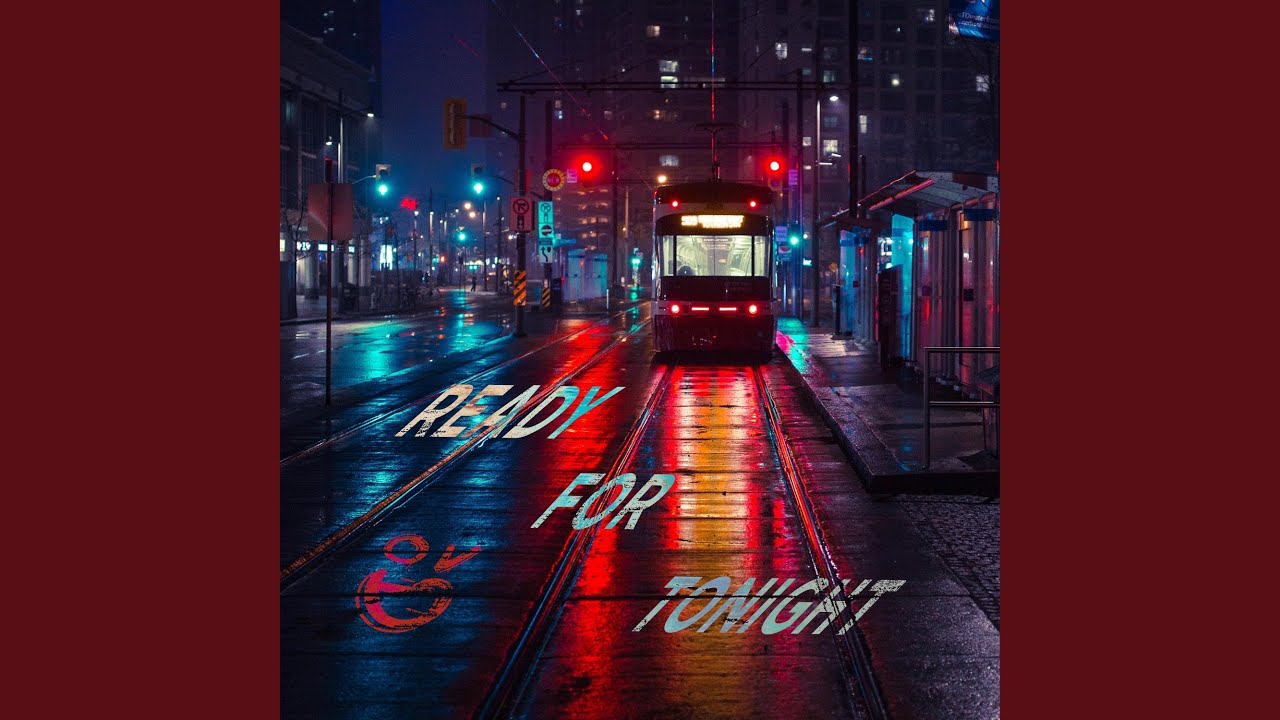 Watch Ready For Tonight on YouTube Watch Ready For Tonight on YouTube