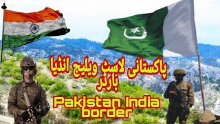 pakistan India Border Zero line |Last Village Pakistan India Border | LOC Vlog