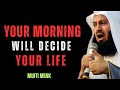 Your Morning Will Decide Your Life  | Mufti Menk Motivational Speech