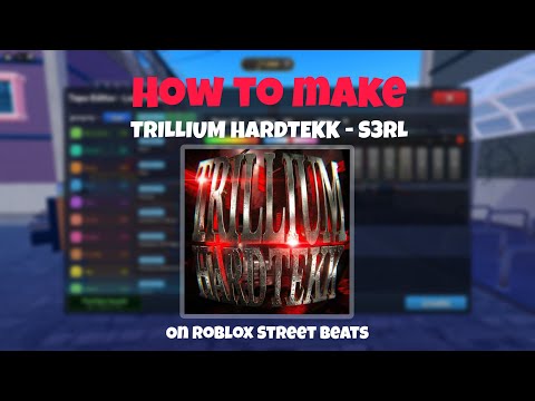 How to Make TRILLIUM HARDTEKK (S3RL) on Street Beats | Roblox [EASY]