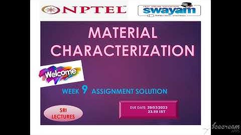 🔥💥WEEK 9 💥 MATERIAL CHARACTERIZATION  ASSIGNMENT SOLUTION💥🔥