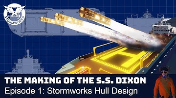 Stormworks Tutorial: The Making of the S.S. Dixon - Episode 1 - Hull Design