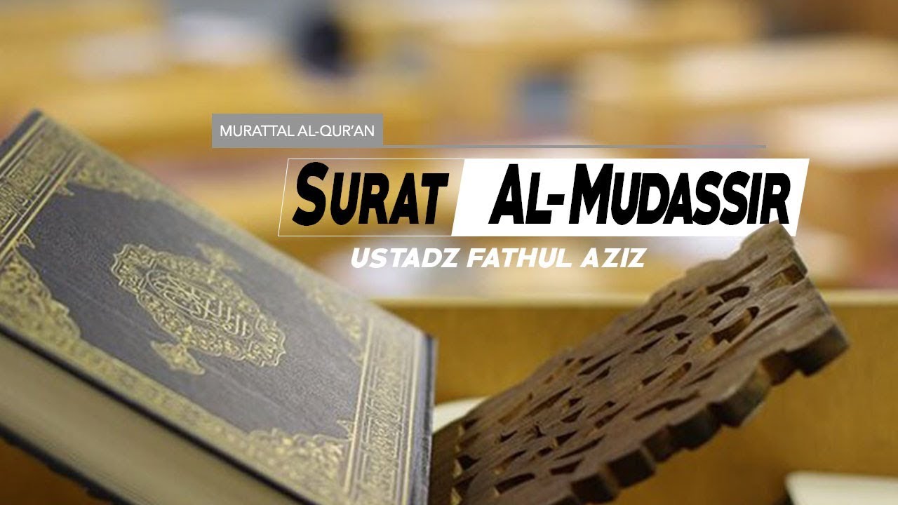 Surat Al-Mudassir - (074) - Ayat 32- 56 - Ustadz Fathul Aziz Lombok