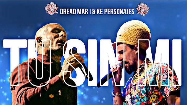 Dread Mar I & Ke Personajes - Tu Sin Mi