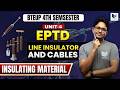 BTEUP 4th Semester |  EPTD Unit-4 | Line Insulator and Cables | Insulating Material LEC-3