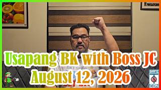Usapang BK with Boss JC: August 12, 2026