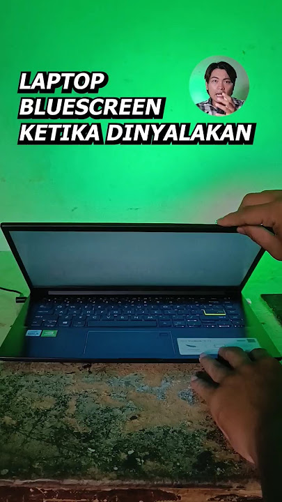 Penyebab Laptop kentangmu bluescreen ketika dinyalakan